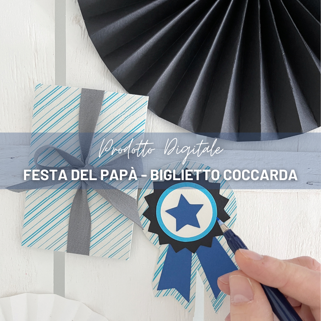 PRODOTTO DIGITALE - FESTA DEL PAPÀ: BIGLIETTO COCCARDA
